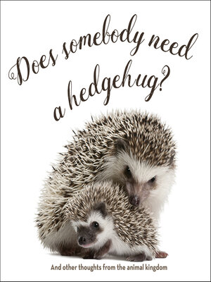 cover image of Does Somebody Need a Hedgehug?